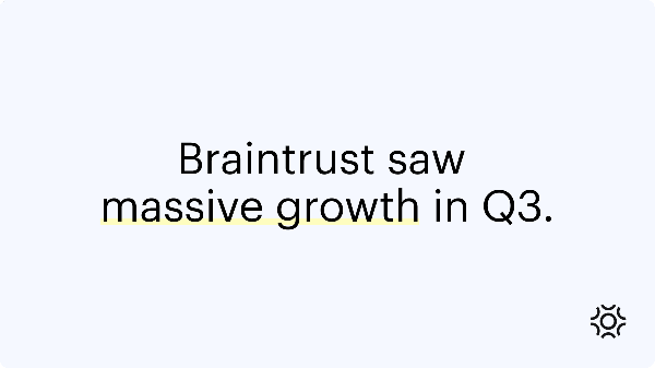 Braintrust-Growth-Q3-Lookback