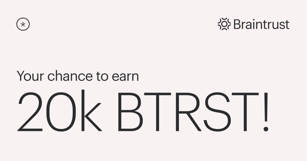 Braintrust - Your chance to earn 20k BTRST