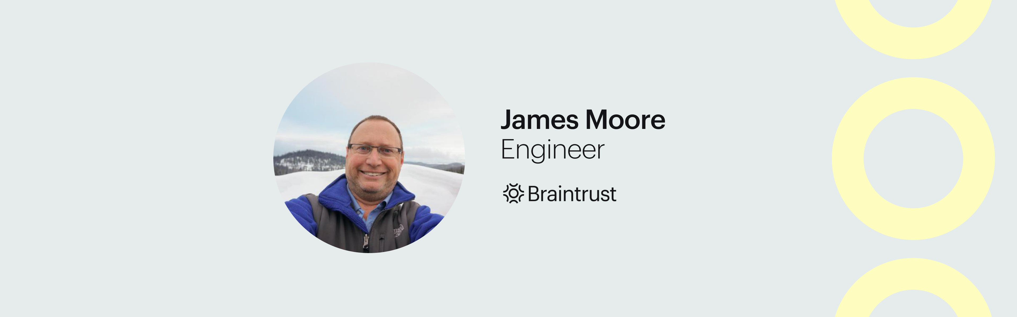 Talent Feature_ How James Took Ownership of His Career and Built a Business Doing What He Loves. Braintrust Blog Banner